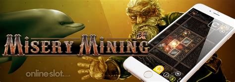 ll Misery Mining Slot ᐈ Review + Free Demo .